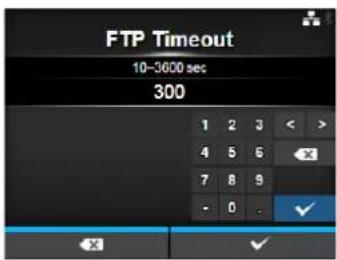 FTP Timeout 10-3600 sec 300 1 2 3 < > 4 5 6 × 7 8 9 - 0 . ✓