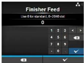 Finisher Feed Use 0 for standard, 0-2040 dot 0 1 2 3 < > 4 5 6 × 7 8 9 - 0 . ✓