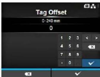 Tag Offset 0-240 mm 0 1 2 3 < > 4 5 6 × 7 8 9 - 0 . ✓