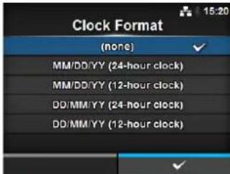 Clock Format (none) MM/DD/YY (24-hour clock) MM/DD/YY (12-hour clock) DD/MM/YY (24-hour clock) DD/MM/YY (12-hour clock)