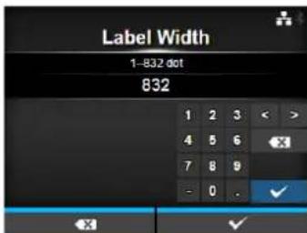 Label Width 1-832 dot 832 1 2 3 < > 4 5 6 X 7 8 9 - 0 . ✓