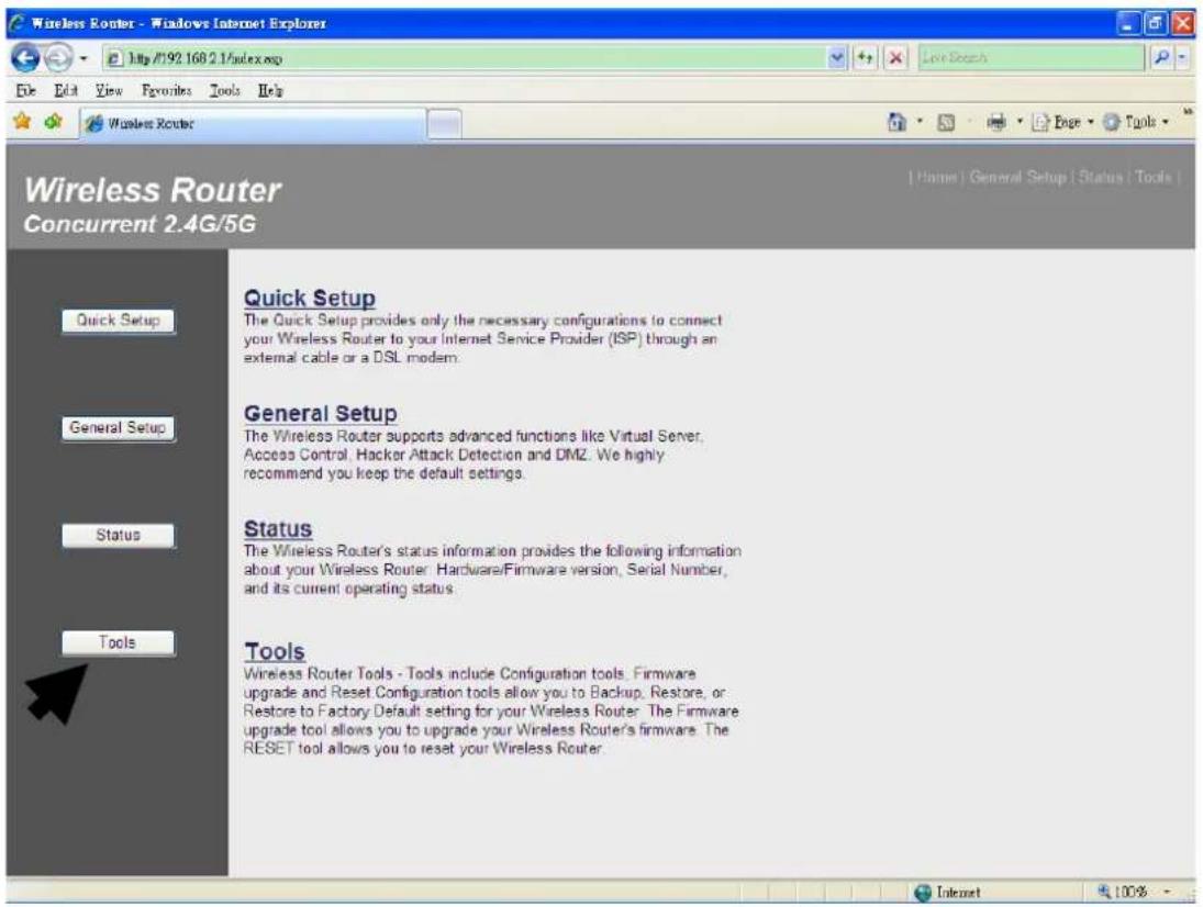 Wireless Router Concurrent 2.4G/5G Quick Setup The Quick Setup provides only the necessary configurations to connect your Wireless Router to your Internet Service Provider (ISP) through an external cable or a DSL modem. General Setup The Wireless Router supports advanced functions like Virtual Server, Access Control, Hacker Attack Detection and DMZ. We highly recommend you keep the default settings. Status The Wireless Router's status information provides the following information about your Wireless Router: Hardware/Firmware version, Serial Number, and its current operating status. Tools Wireless Router Tools - Tools include Configuration tools, Firmware upgrade and Reset Configuration tools allow you to Backup, Restore, or Restore to Factory Default setting for your Wireless Router. The Firmware upgrade tool allows you to upgrade your Wireless Router's firmware. The RESET tool allows you to reset your Wireless Router.