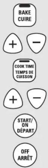 BAKE CUIRE + - COOK TIME TEMPS DE CUISSON + - START/ ON DÉPART OFF ARRÊT