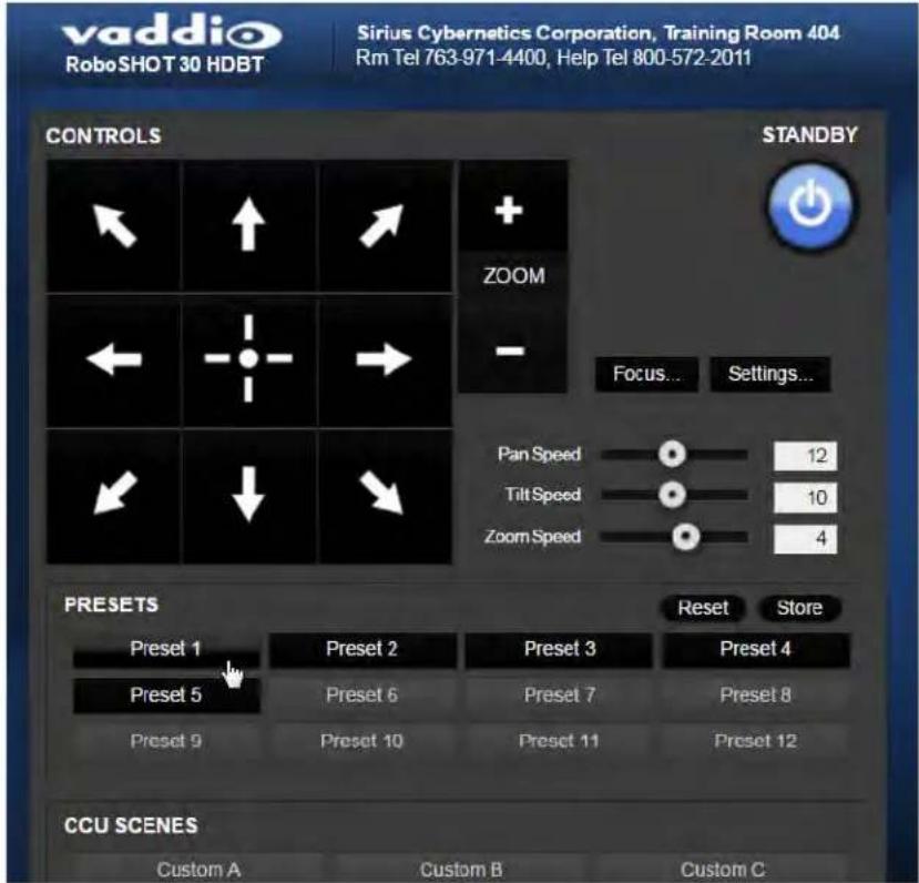 vaddio RoboSHOT 30 HDBT Sirius Cybernetics Corporation, Training Room 404 Rm Tel 763-971-4400, Help Tel 800-572-2011 CONTROLS ZOOM Focus... Settings... Pan Speed 12 Tilt Speed 10 Zoom Speed 4 PRESETS Reset Store Preset 1 Preset 2 Preset 3 Preset 4 Preset 5 Preset 6 Preset 7 Preset 8 Preset 9 Preset 10 Preset 11 Preset 12 CCU SCENES Custom A Custom B Custom C