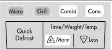Micro Grill Combi Conv. Quick Defrost Time/Weight/Temp. More Less