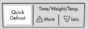 Quick Defrost Time/Weight/Temp. More Less