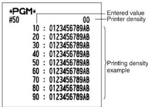 *PGM* #50 10 : 0123456789AB 20 : 0123456789AB 30 : 0123456789AB 40 : 0123456789AB 50 : 0123456789AB 60 : 0123456789AB 70 : 0123456789AB 80 : 0123456789AB 90 : 0123456789AB Entered value Printer density Printing density example