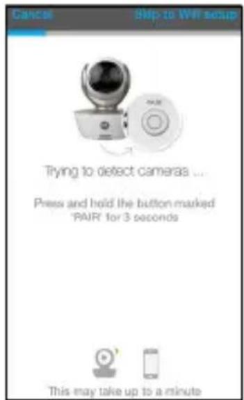 Cancel Step to WR setup Trying to detect cameras ... Press and hold the button marked 'PAIR' for 3 seconds This may take up to a minute