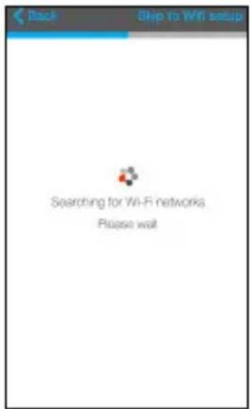 Back Skip to Wi-Fi setup Searching for Wi-Fi networks Please wait