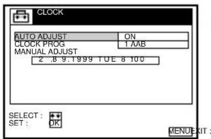 CLOCK AUTO ADJUST ON CLOCK PROG 1 AAB MANUAL ADJUST 2 .8 9.1999 TUE 8 100 SELECT : + SET : OK MENU EXIT :
