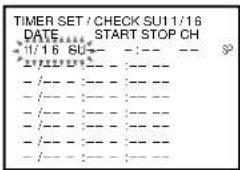 TIMER SET / CHECK SU1 1/16 DATE.... START STOP CH 1/16 SU.... - - - - - - - - - - /--- - - - - - - - - - - - /--- - - - - - - - - - - - /--- - - - - - - - - - - - /--- - - - - - - - - - - - /--- - - - - - - - - - -