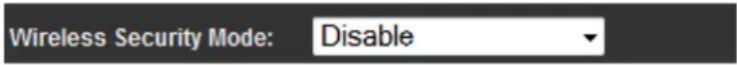 Wireless Security Mode: Disable