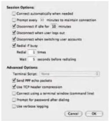 Session Options: Connect automatically when needed Prompt every 10 minutes to maintain connection Disconnect if idle for 10 minutes Disconnect when user logs out Disconnect when switching user accounts Radial if busy Radial 1 times Wait 5 seconds before redialing Advanced Options: Terminal Script: None Send PPP echo packets Use TCP header compression Connect using a terminal window (command line) Prompt for password after dialing Use verbose logging Cancel OK