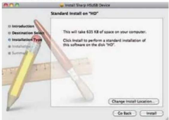 Install Sharp HSUSB Device Standard Install on "HD" This will take 635 KB of space on your computer. Click Install to perform a standard installation of this software on the disk "HO". Change Install Location... Co Back Install