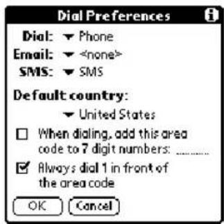 Dial Preferences Dial: ▼ Phone Email: ▼ SMS: ▼ SMS Default country: ▼ United States □ When dialing, add this area code to 7 digit numbers: ________ ☑ Always dial 1 in front of the area code OK Cancel