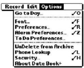 Record Edit Options Go to Day... ✓O Font... ✓F Preferences... ✓R Alarm Preferences... ✓Z To Do Preferences... UnDelete from Archive Phone Lookup ✓L Security... ✓H About Date Book+