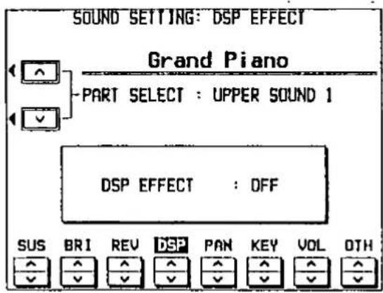 SOUND SETTING: DSP EFFECT Grand Piano PART SELECT : UPPER SOUND 1 DSP EFFECT : OFF SUS BRI REV DSP PAN KEY VOL OTH