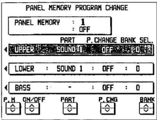 PANEL MEMORY PROGRAM CHANGE PANEL MEMORY : 1 : OFF PART P. CHANGE BANK SEL. UPPER : SOUND 1 : OFF : 0 LOWER : SOUND 1 : OFF : 0 BASS : - : OFF : 0 P.M ON/OFF PART P.CNG BANK