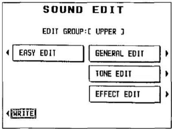 SOUND EDIT EDIT GROUP:[ UPPER ] EASY EDIT GENERAL EDIT TONE EDIT EFFECT EDIT WRITE
