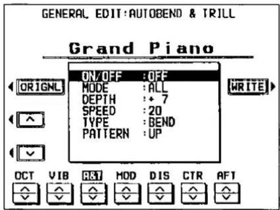 GENERAL EDIT: AUTOBEND & TRILL Grand Piano ON/OFF OFF MODE : ALL DEPTH : + 7 SPEED : 20 TYPE : BEND PATTERN : UP WRITE ORIGNL ^ OCT VIB RET MOD DIS CTR AFT