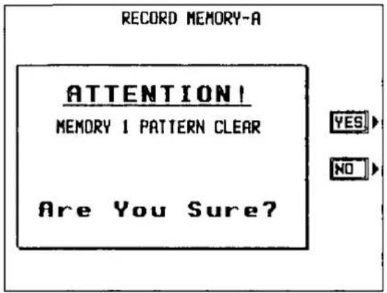 RECORD MEMORY-A ATTENTION! MEMORY 1 PATTERN CLEAR Are You Sure? YES NO
