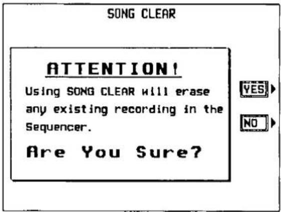 SONG CLEAR ATTENTION! Using SONG CLEAR will erase any existing recording in the Sequencer. Are You Sure?