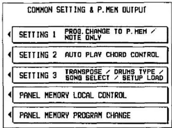 COMMON SETTING & P.MEM OUTPUT SETTING 1 PROG. CHANGE TO P.MEM / NOTE ONLY SETTING 2 AUTO PLAY CHORD CONTROL SETTING 3 TRANSPOSE / DRUMS TYPE / SONG SELECT / SETUP LOAD PANEL MEMORY LOCAL CONTROL PANEL MEMORY PROGRAM CHANGE