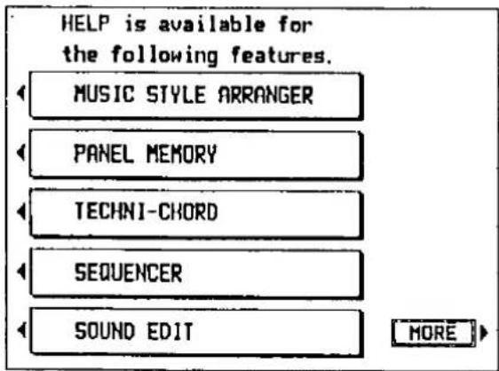 HELP is available for the following features. MUSIC STYLE ARRANGER PANEL MEMORY TECHNI-CHORD SEQUENCER SOUND EDIT MORE