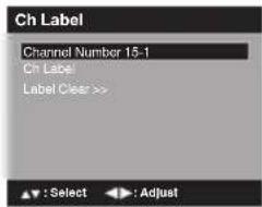 Ch Label Channel Number 15-1 Ch Label Label Clear >>