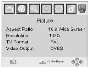 Picture Aspect Ratio 16:9 Wide Screen Resolution 1080i TV Format PAL Video Output CVBS EXIT CancelButton