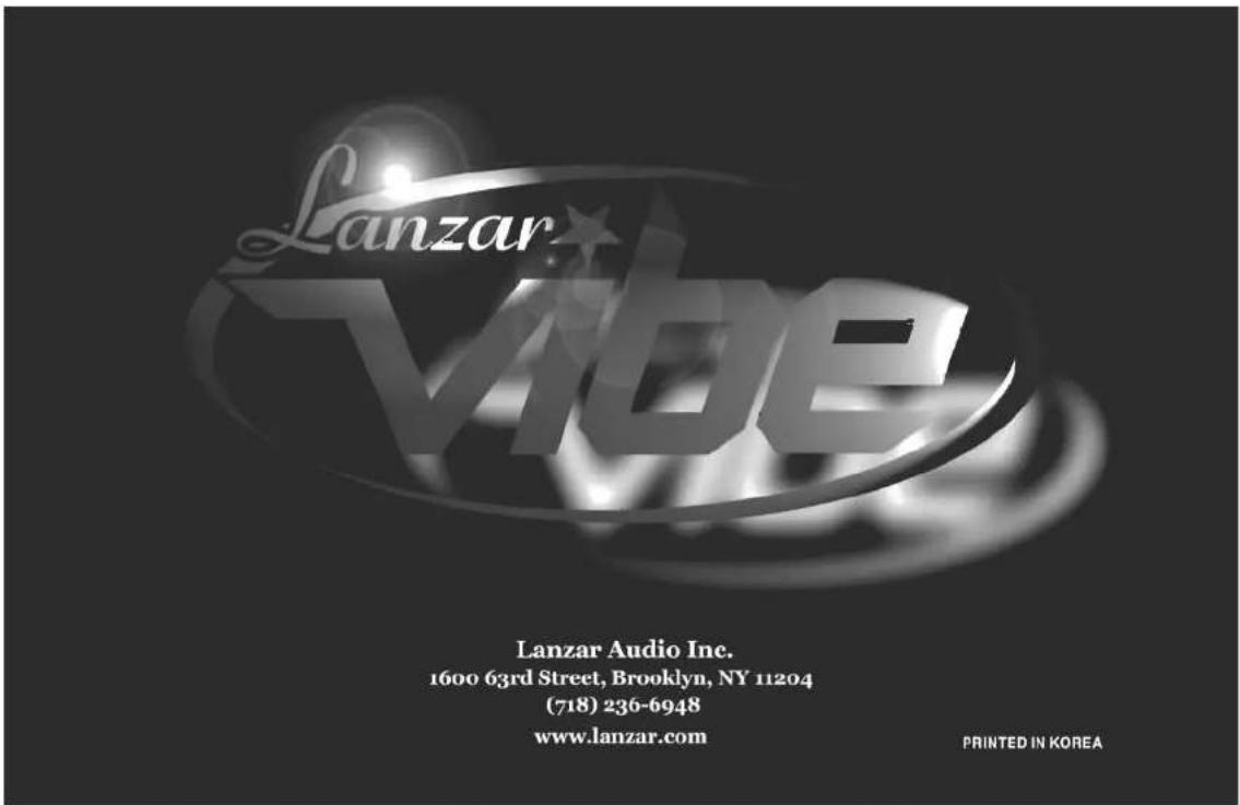Lanzar Vibe Lanzar Audio Inc. 1600 63rd Street, Brooklyn, NY 11204 (718) 236-6948 www.lanzar.com PRINTED IN KOREA