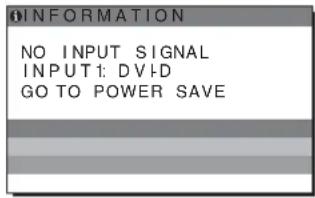 INFORMATION NO INPUT SIGNAL INPUT1: DVD GO TO POWER SAVE