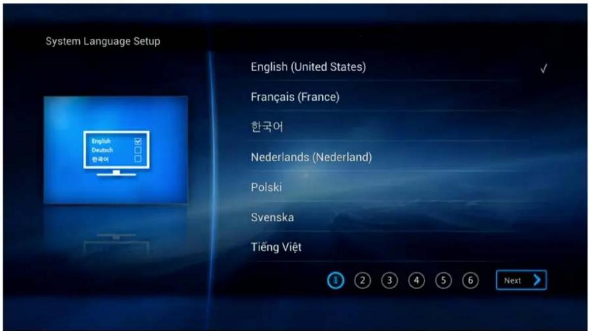 System Language Setup English (United States) Français (France) 한국어 Nederlands (Nederland) Polski Svenska Tiếng Việt