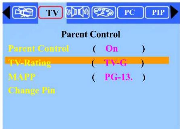 Parent Control Parent Control ( On ) TV-Rating ( TV-G ) MAPP ( PG-13. ) Change Pin