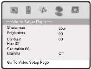 Video Setup Page Sharpness Low Brightness 00 Contrast 00 Hue 00 Saturation 00 Gamma Off Go To Video Setup Page