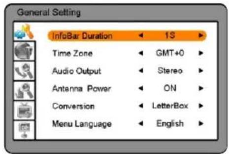 General Setting InfoBar Duration 1S Time Zone GMT+0 Audio Output Stereo Antenna Power ON Conversion LetterBox Menu Language English