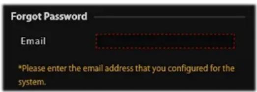 Forgot Password Email *Please enter the email address that you configured for the system.