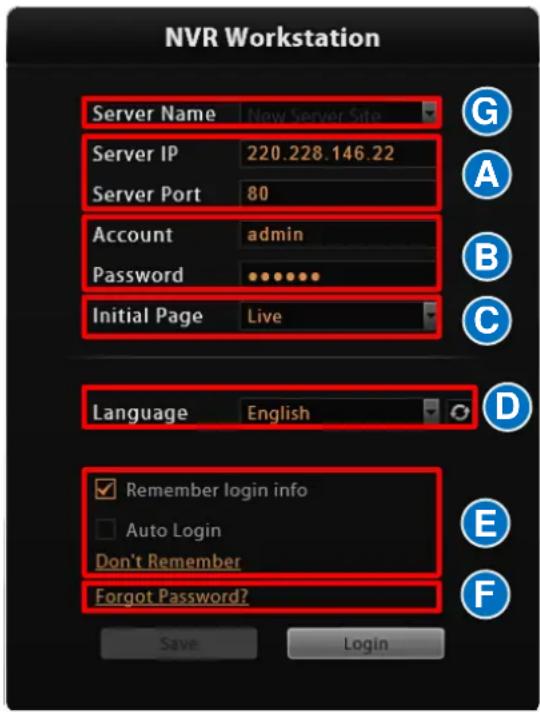 NVR Workstation Server Name New Server Site Server IP 220.228.146.22 Server Port 80 Account admin Password •••••• Initial Page Live Language English Remember login info Auto Login Don't Remember Forgot Password? Save Login