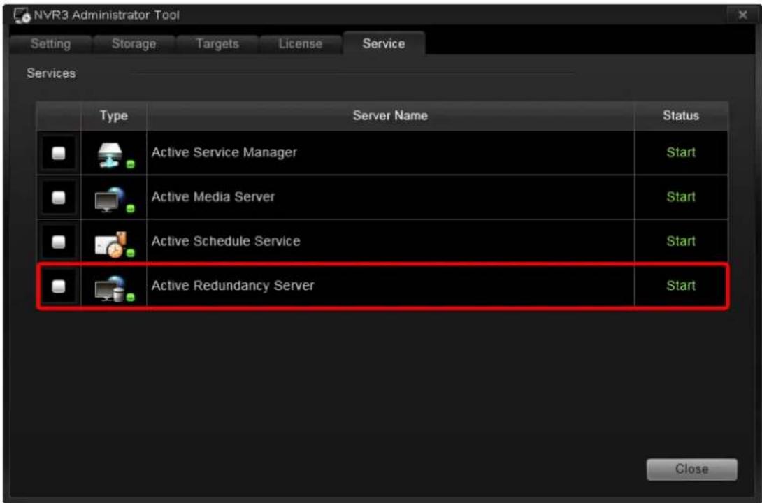 NVR3 Administrator Tool Setting Storage Targets License Service Services Type Server Name Status Active Service Manager Start Active Media Server Start Active Schedule Service Start Active Redundancy Server Start Close