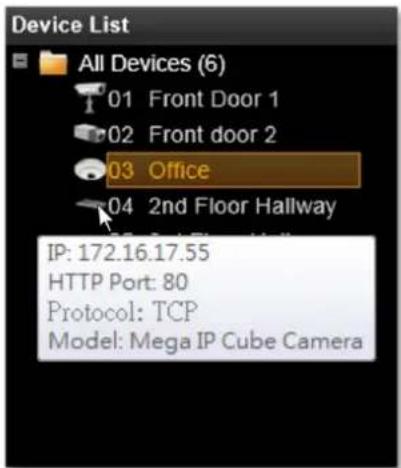 Device List All Devices (6) 01 Front Door 1 02 Front door 2 03 Office 04 2nd Floor Hallway IP: 172.16.17.55 HTTP Port: 80 Protocol: TCP Model: Mega IP Cube Camera