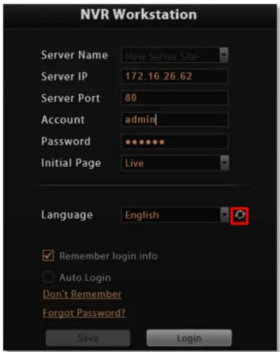 NVR Workstation Server Name New Server Site Server IP 172.16.26.62 Server Port 80 Account admin Password ••••••• Initial Page Live Language English Remember login info Auto Login Don't Remember Forgot Password? Save Login