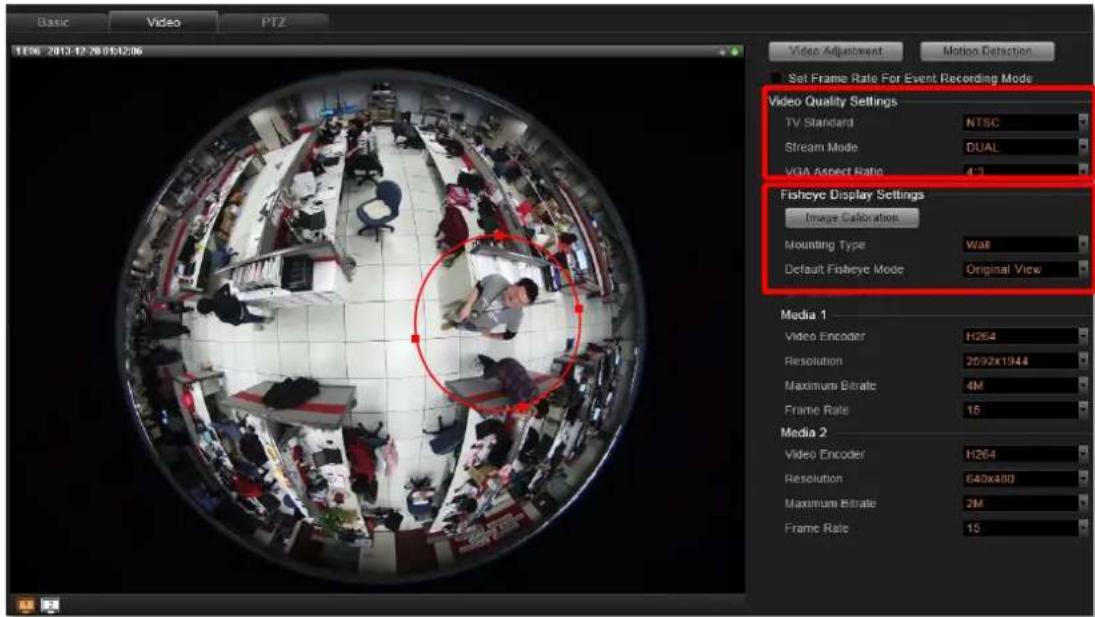 Basic Video PTZ 11:56 2013.12.28 01:42:06 Video Adjustment Motion Detachment Set Frame Rate For Event Recording Mode Video Quality Settings TV Standard NTSC Stream Mode DUAL VGA Aspect Ratio 4.3 Fisheye Display Settings Image Calibration Mounting Type Wall Default Fisheye Mode Original View Media 1 Video Encoder H264 Resolution 2592x1944 Maximum Bitrate 4M Frame Rate 15 Media 2 Video Encoder H264 Resolution 640x480 Maximum Bitrate 2M Frame Rate 15