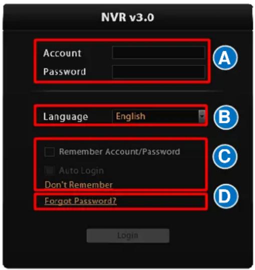 NVR v3.0 Account Password Language English Remember Account/Password Auto Login Don't Remember Forgot Password? Login