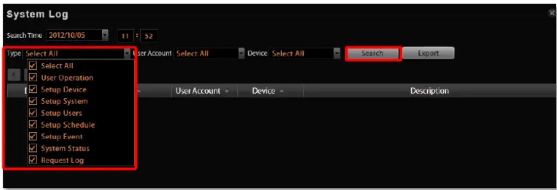 System Log Search Time 2012/10/05 11 : 52 Type Select All User Account Select All Device Select All Search Export ✓ Select All ✓ User Operation Setup Device Setup System Setup Users Setup Schedule Setup Event System Status Request Log