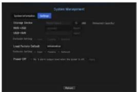 System Management System Information Storage Device HDD-USB USB-USB Exclusive Setting Load Factory Default Exclusive Setting Power OFF ... No. 1 store output level when the power is off... Release