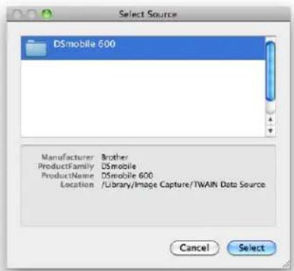Select Source DSmobile 600 Manufacturer Brother ProductFamily DSMobile ProductName DSMobile 600 Location /Library/Image Capture/TWAIN Data Source Cancel Select