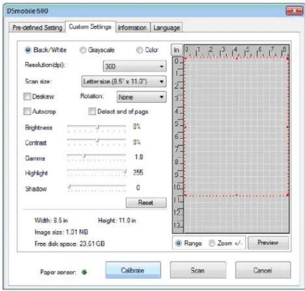 DSmobile 500 Pre-defined Setting Custom Settings InformationLanguage Black/White Giayscale Color Resolution(dpi): 300 Scan size: Letter size (8.5' x 11.0") Deskew Rotation: None Autocrop Detect and of page Brightness 0% Contrast 0% Gamma 1.8 Highlight 255 Shadow 0 Reset Width: 8.5 in Height: 11.0 in Image size: 1.01 MB Free disk space: 23.61 GB In 3 1 2 3 4 5 6 7 8 1 2 3 4 5 6 7 8 Range Zoom Preview Paper sonor: Calibrate Scan Cancel
