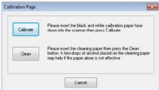 Calibration Page Calibrate Please insert the black and white calibration paper face down into the scanner then press Calibrate. Clean Please insert the cleaning paper then press the Clean button. A few drops of alcohol placed on the cleaning paper may help if the paper alone is not effective. Cancel