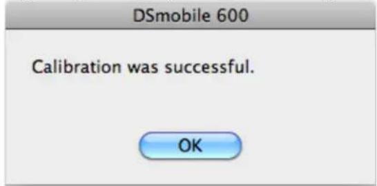 DSmobile 600 Calibration was successful. OK