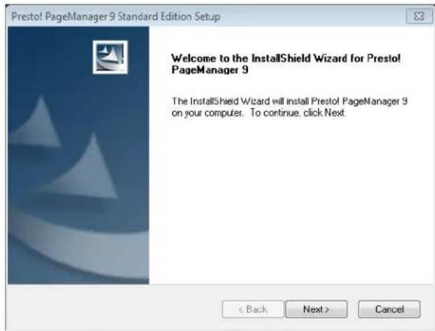 Prestol! PageManager 9 Standard Edition Setup Welcome to the InstallShield Wizard for Prestol! PageManager 9 The InstallShield Wizard will install Prestol PageManager 9 on your computer. To continue, click Next < Back Next > Cancel
